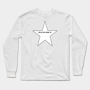 Hello my name is Long Sleeve T-Shirt